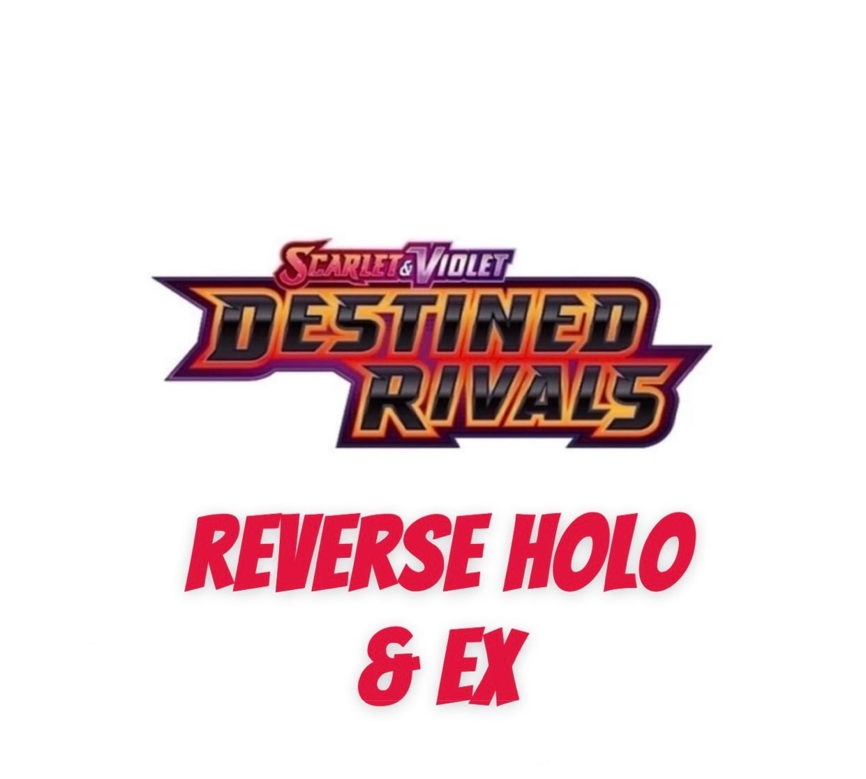 Destined Rivals Reverse Holo & EX - Complete Your Master Set
