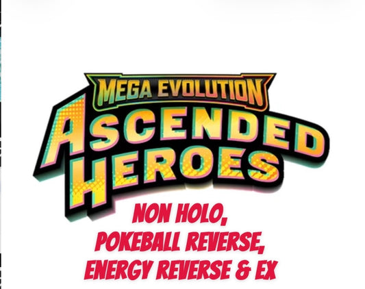 Ascended Heroes - Non Holo, Pokeball Reverse, Energy Reverse & EX